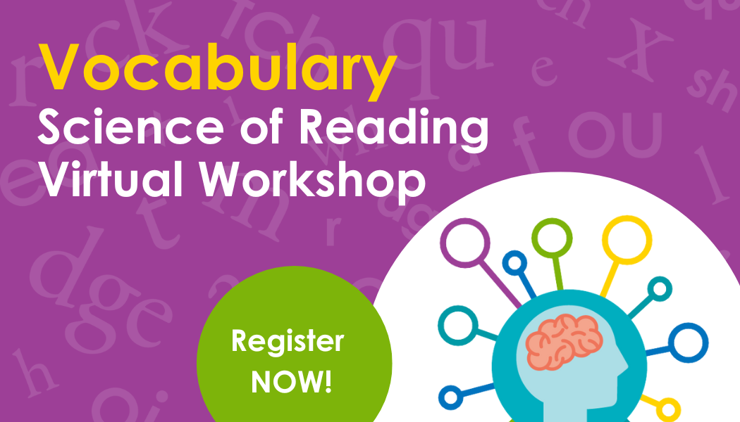 Vocabulary Science of Reading Virtual Workshop for Educators and CEUs