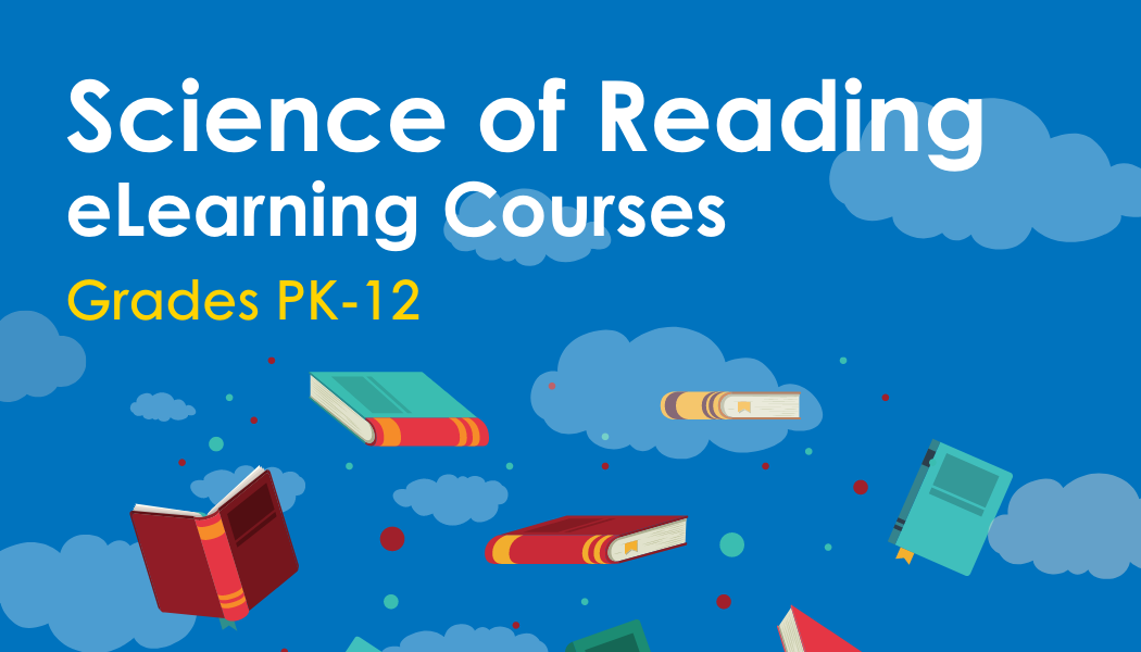 Science of Reading eLearning Courses K-12