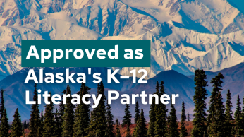 Approved as Alaska's K–12  Literacy Partner