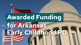 Awarded Funding for Arkansas Early Childhood PD