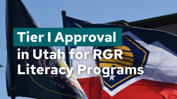 Tier I Approval Granted in Utah for RGR Literacy Programs