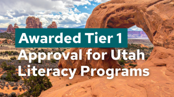 Awarded Tier 1 Approval for Utah Literacy Programs