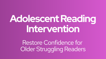 Adolescent Reading Intervention: Restore Confidence for Older Struggling Readers
