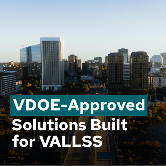 VDOE-Approved Solutions Built  for VALLSS
