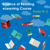Science of Reading eLearning Course PK-12